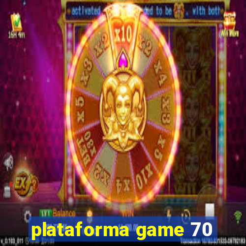 plataforma game 70